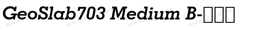 GeoSlab703 Medium B字体转换 GeoSlab703 Medium B字体转换